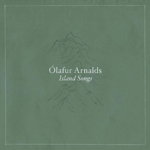 OLAFUR ARNALDS / オーラヴル・アルナルズ / ISLAND SONGS (CD)