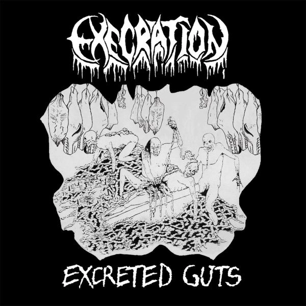 EXECRATION / EXCRETED GUTS