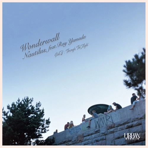 NAUTILUS / Wonderwall feat. Ray Yamada / Through The Night