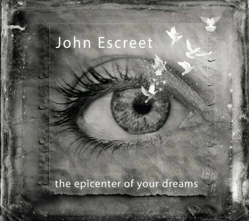 JOHN ESCREET / ジョン・エスクリート / EPICENTER OF YOUR DREAMS