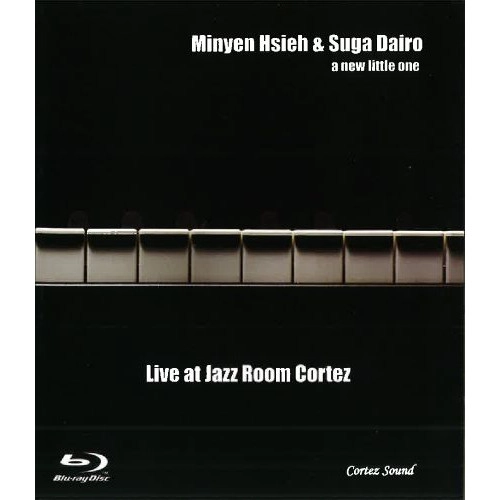 Minyen Hsieh & Suga Dairo a new little one / 謝明諺&スガ・ダイロー a new little one / ライブ・アット・ジャズ・ルームコルテス / Live at JazzRoom Cortez