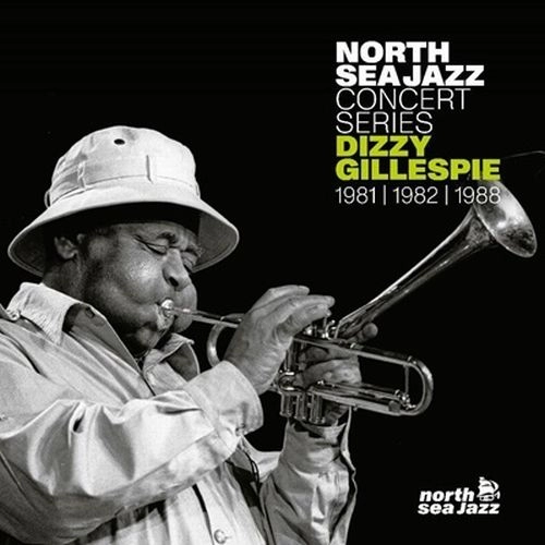 DIZZY GILLESPIE / ディジー・ガレスピー / NORTH SEA JAZZ CONCERT SERIES 1981, 1982, 1988