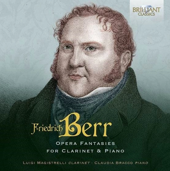 LUIGI MAGISTRELLI / ルイジ・マジストレッリ / FRIEDRICH BERR:OPERA FANTASIES FOR CLARINET&PIANO