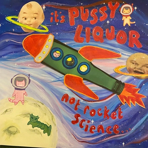 PUSSYLIQUOR / not rocket science