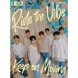 NEXZ / Ride the Vibe (Japanese Ver.) / Keep on Moving
