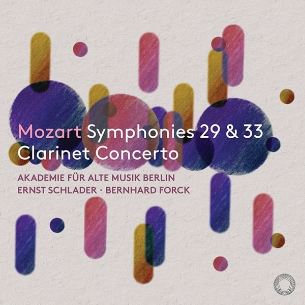 AKADEMIE FUR ALTE MUSIK BERLIN / ベルリン古楽アカデミー / MOZART:SYMPHONY NO.29&33/CLARINET CONCERTO