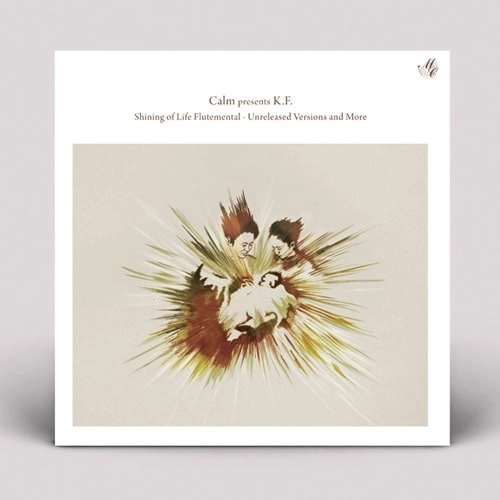 CALM PRESENTS K.F. / SHINING OF LIFE FLUTEMENTAL UNRELEASED MIXES