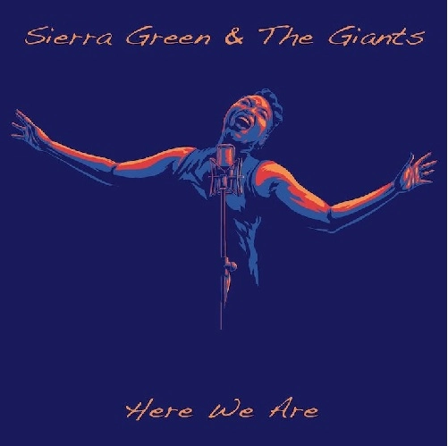SIERRA GREEN & THE GIANTS  / HERE WE ARE