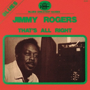 JIMMY ROGERS / ジミー・ロジャーズ / ザッツ・オール・ライト