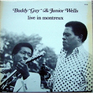 BUDDY GUY & JUNIOR WELLS / バディ・ガイ&ジュニア・ウェルズ / ライヴ・イン・モントルー