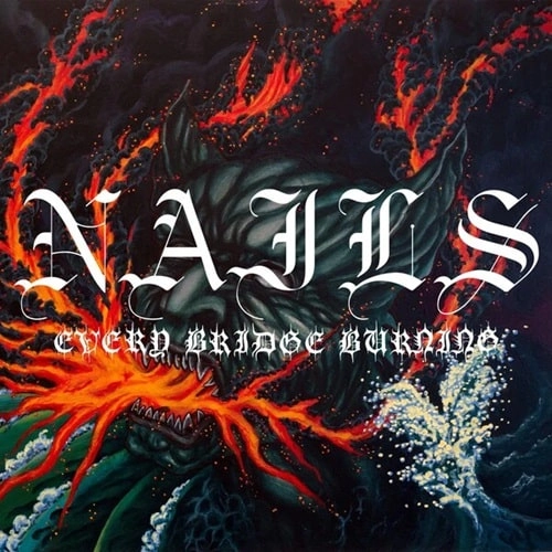 NAILS / ネイルズ / EVERY BRIDGE BURNING (LP)