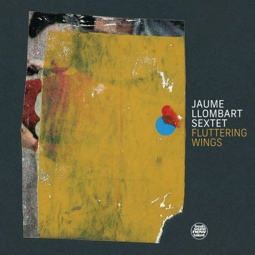 JAUME LLOMBART / ハウメ・ジョンバルト / FLUTTERING WINGS