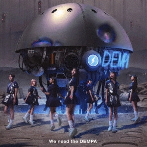 でんぱ組.inc / We need the DEMPA