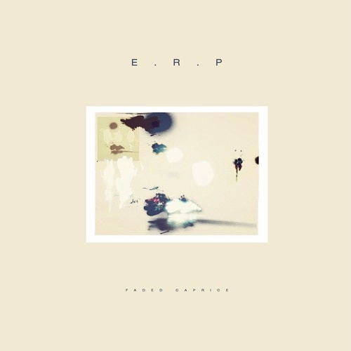 E.R.P. / FADED CAPRICE (2x12inch)