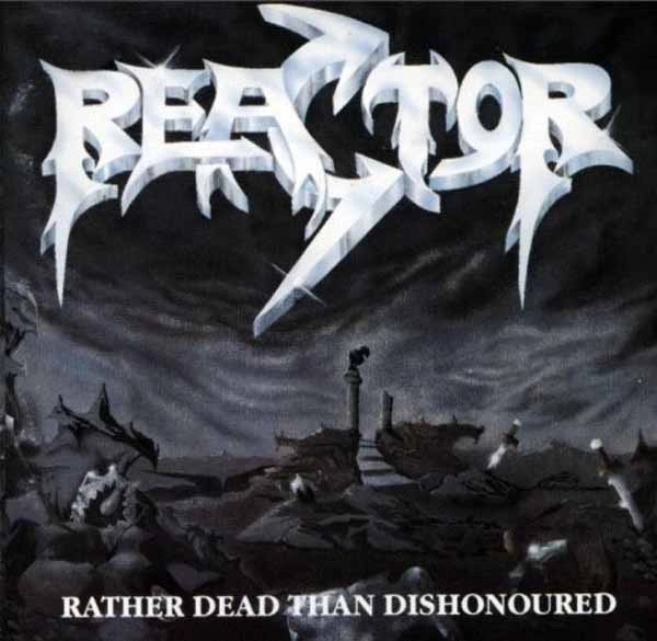 REACTOR (from Germany) / リアクター (from Germany) / RATHER DEAD THAN DISHONOURED
