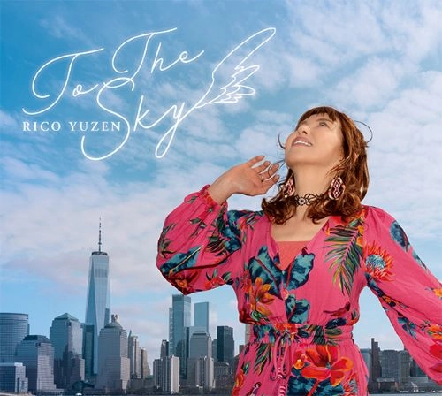 RICO YUZEN / リコ・ユウゼン / To The Sky