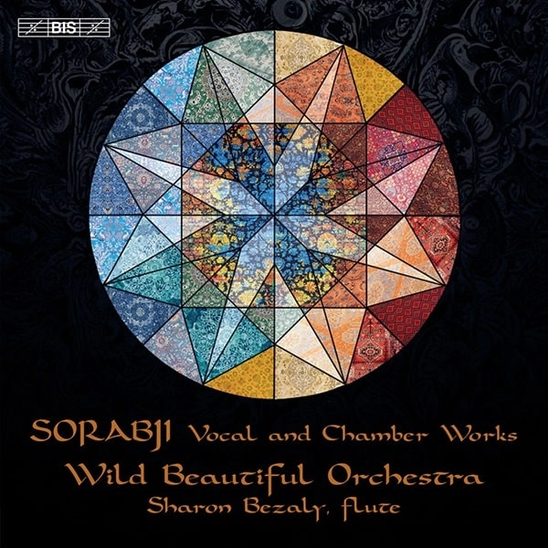 SHARON BEZALY / シャロン・ベザリー / SORABJI:VOCAL AND CHAMBER WORKS