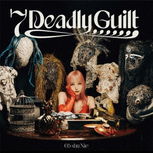 Co shu Nie / コシュニエ / 7 Deadly Guilt / 7 DEADLY GUILT