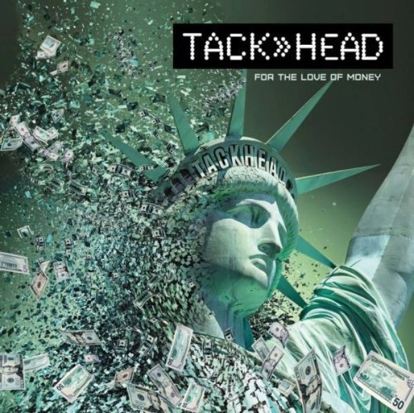 TACKHEAD / FOR THE LOVE OF MONEY