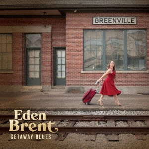 EDEN BRENT / イーデン・ブレント / ゲッタウェイ・ブルース