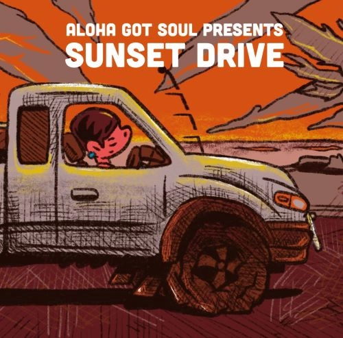 V.A. (ALOHA GOT SOUL) / オムニバス (ALOHA GOT SOUL) / ALOHA GOT SOUL PRESENTS SUNSET DRIVE
