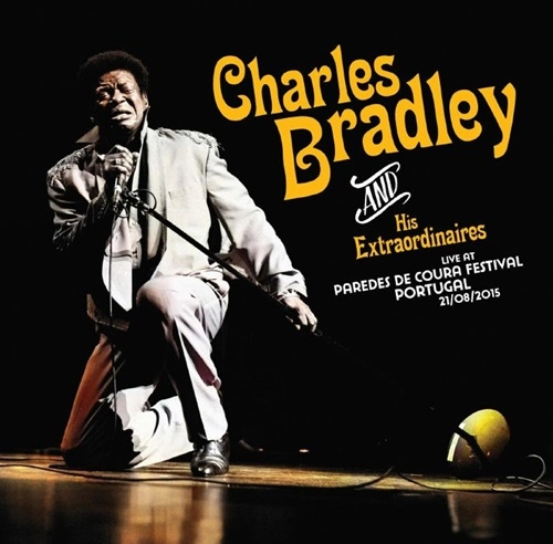 CHARLES BRADLEY / チャールス・ブラッドリー / LIVE AT PAREDES DE COURA FESTIVAL,PORTUGAL,AUGUST 21 2015