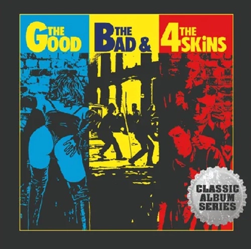4 SKINS / THE GOOD, THE BAD AND THE 4 SKINS