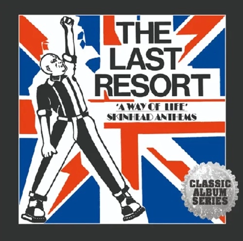 LAST RESORT / A WAY OF LIFE - SKINHEAD ANTHE