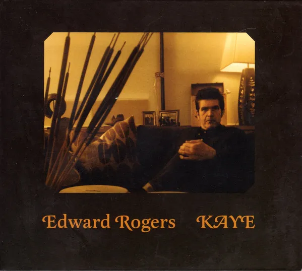 EDWARD ROGERS / KAYE