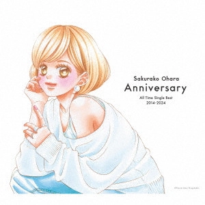 SAKURAKO OHARA / 大原櫻子 / オールタイムシングルベスト 2014-2024「Anniversary」 / ALL TIME SINGLE BEST 2014-2024[ANNIVERSARY]