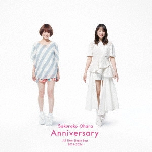 SAKURAKO OHARA / 大原櫻子 / オールタイムシングルベスト 2014-2024「Anniversary」 / ALL TIME SINGLE BEST 2014-2024[ANNIVERSARY]