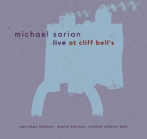 MICHAEL SARIAN / マイケル・サリアン / LIVE AT CLIFF BELL'S