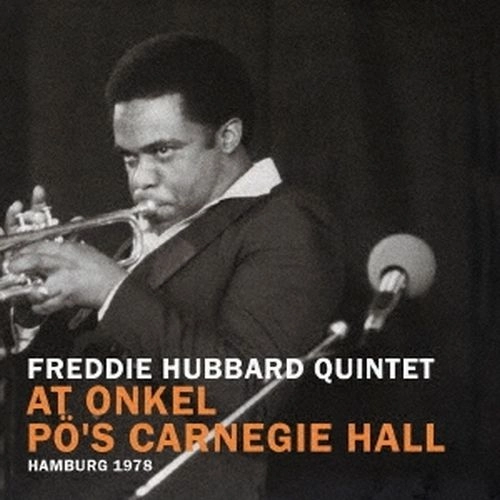 FREDDIE HUBBARD / フレディ・ハバード / アット･オンケル･ポーズ･カーネギー･ホール･ハンブルグ1978