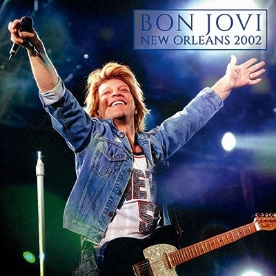 BON JOVI / ボン・ジョヴィ / ニューオーリンズ 2002<初回限定盤> / NEW ORLEANS 2002