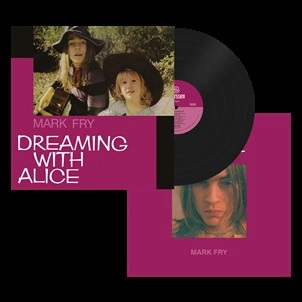 MARK FRY / マーク・フライ / DREAMING WITH ALICE (LP)