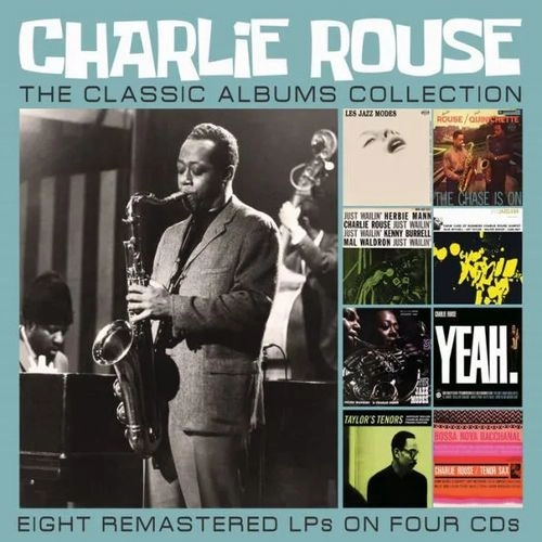 CHARLIE ROUSE / チャーリー・ラウズ / THE CLASSIC ALBUMS COLLECTION / CLASSIC ALBUMS COLLECTION