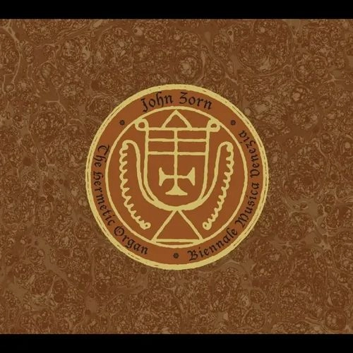 JOHN ZORN / ジョン・ゾーン / HERMETIC ORGAN VOLUME 13 - BIENNALE MUSICA