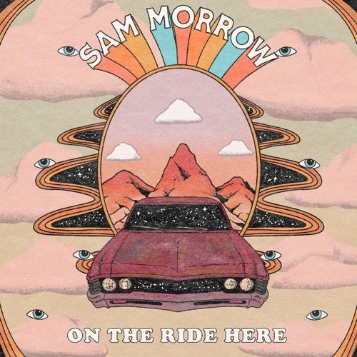 SAM MORROW / サム・モロウ / オン･ザ･ライド･ヒア