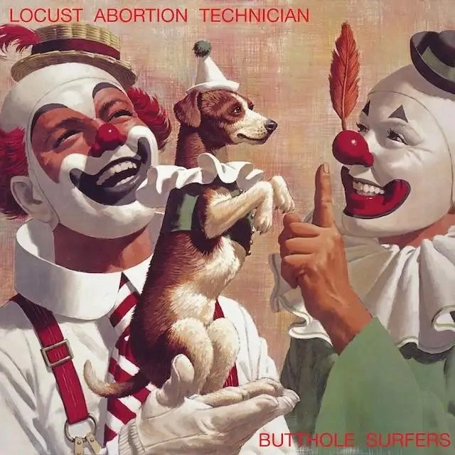 BUTTHOLE SURFERS / バットホール・サーファーズ / LOCUST ABORTION TECHNICIAN