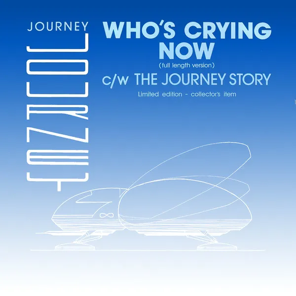 JOURNEY / WHO'S CRYING NOW