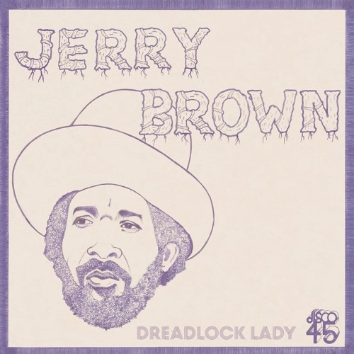 JERRY BROWN / DREADLOCK LADY