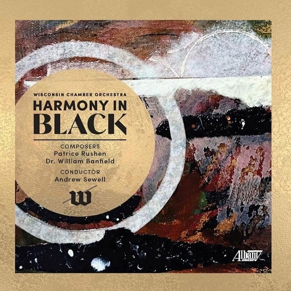 ANDREW SEWELL / アンドルー・セウェル / RUSHEN/WILLIAM BANFIELD:HARMONY IN BLACK WORKS FOR ORCHESTRA