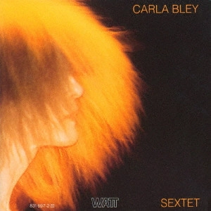 CARLA BLEY / カーラ・ブレイ / SEXTET / セクステット(UHQCD)