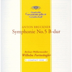 WILHELM FURTWANGLER / ヴィルヘルム・フルトヴェングラー / ブルックナー:交響曲第5番