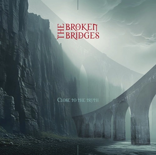 THE BROKEN BRIDGES / CLOSE TO THE TRUTH