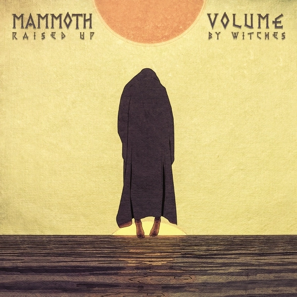 MAMMOTH VOLUME / RAISED UP BY WITCHES<VINYL>
