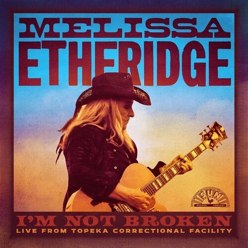 MELISSA ETHERIDGE / メリッサ・エスリッジ / I'M NOT BROKEN (LIVE FROM TOPEKA CORRECTIONAL FACILITY) (2CD)