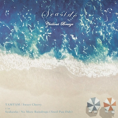 TAMTAM / Seahawks / Sweet Cherry / No More Raindrops（Steel Pan Dub）