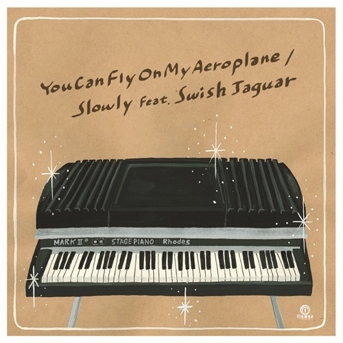 SLOWLY / You Can Fly On My Aeroplane feat. Swish Jaguar（7"）