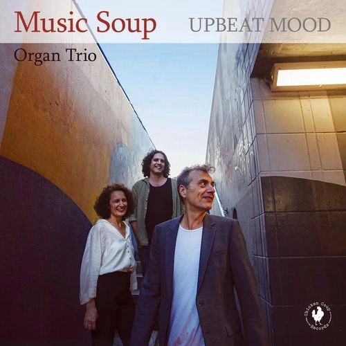 MUSIC SOUP ORGAN TRIO / UPBEAT MOOD